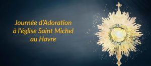 Journée d’adoration à Saint Michel