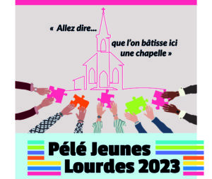 Pèlerinage des jeunes – Lourdes 2023