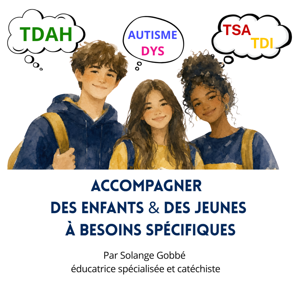Comprendre et accompagner les jeunes à besoins spécifiques en milieu pastoral